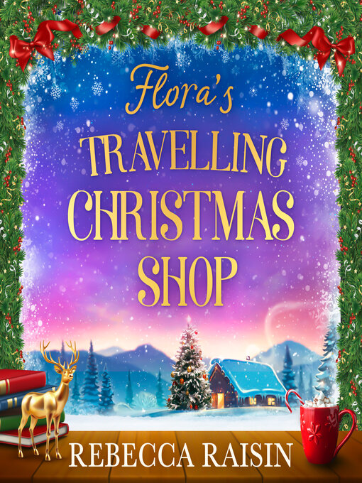 Title details for Flora's Travelling Christmas Shop by Rebecca Raisin - Wait list